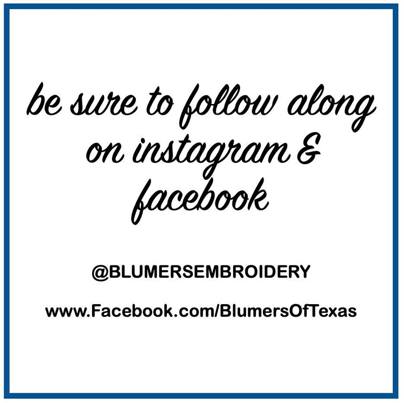 May include: A square graphic with a blue border containing black text that reads: be sure to follow along on instagram & facebook, @BLUMERSEMBROIDERY, and www.Facebook.com/BlumersOfTexas. The background is white and the text is centered.