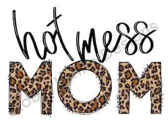 Hot Mess Mom, leopard Png Sublimation Digital Download