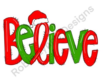 Believe with Santa Hat, Christmas Decor, Red, Green, Png Sublimation Digital Download