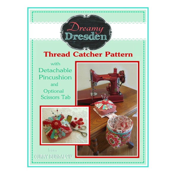 DREAMY DRESDEN Thread Catcher Sewing Pattern, Sewing Accessory, Digital Download, Pincushion Scrap Bag, Fat Quarter Friendly, Curry Bungalow