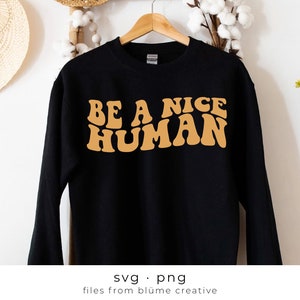 Be A Nice Human SVG | wellige Buchstaben, vintage, retro, positiv, seelische Gesundheit, trendy, Glück, Kindershirt | Cricut Schnittdatei svg png