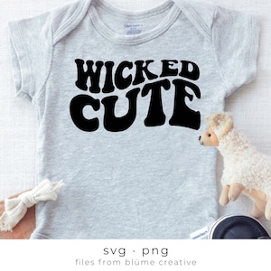 Wicked Cute SVG | wavy letters, vintage, retro, baby, new baby, trendy, cutie, cute baby, newborn, kids shirt | Cricut cut file svg png