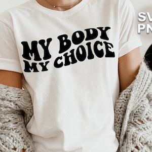 My Body My Choice SVG + PNG | wellige Retro Vintage Briefe Pro Choice feministischer Feminismus Reproduktionsrechte | Cricut Silhouette Schnittdatei