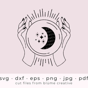 Céleste Hand Moon Stars Boule de Cristal SVG | Witchy, Boho, Moon Child, Spirituel | Cricut Silhouette couper les fichiers svg png pdf jpg dxf eps