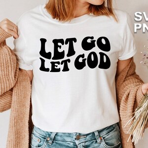 Let Go Laat God SVG + PNG | golvende retro vintage letters christelijke katholieke jezus religieuze trendy geluk christus shirt | Cricut gesneden bestand