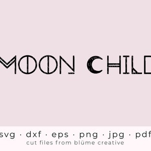 Moon Child SVG | Hippie, Boho, Moon Child, Spirituel, Fleur, Séjour Sauvage | Cricut Silhouette couper les fichiers svg png pdf jpg dxf eps