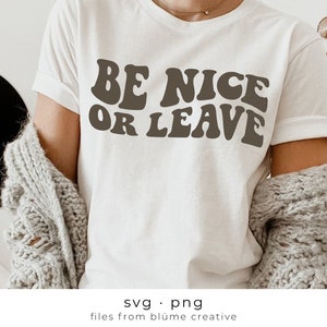 Seja legal ou deixe o SVG | letras onduladas, vintage, retro, tipo, positivo, saúde mental, moda, felicidade, camisa infantil | Arquivo de corte Cricut svg png