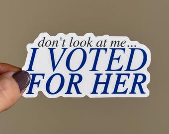 Don&#39;t look at me... I voted for her Laminated Sticker | Kamala 2024