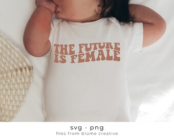 The Future Is Female SVG | wavy letters, vintage, retro, feminism, feminist, women, girls, trendy design | Cricut cut file svg png