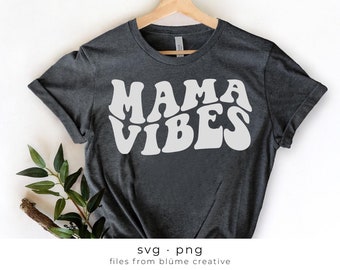 Mama Vibes SVG | wavy stacked letters, vintage, retro, mom shirt, mama, mother's day, mommy, trendy design | Cricut cut file svg png