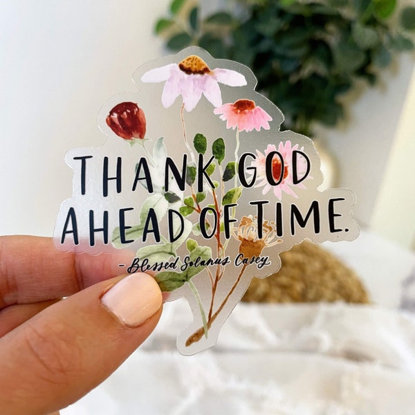 Thank God Ahead of Time Sticker, Bl Solanus Casey Quote, Catholic Woman Gift, Catholic Water Bottle, Catholic Decal, Catholic Saint Sticker