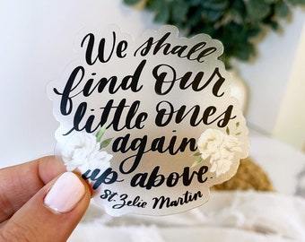 Catholic Miscarriage Gift, Catholic Stickers, We Shall Find Our Little Ones Again Up Above, St Zelie Sticker, Catholic Woman Gift