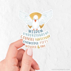 May include: A die-cut sticker featuring a white dove with an orange beak centered in front of a gold circle. Below the dove, the text reads: WISDOM, UNDERSTANDING, COUNSEL, FORTITUDE, KNOWLEDGE, PIETY, WONDER & AWE in blue, orange, and gold colors.