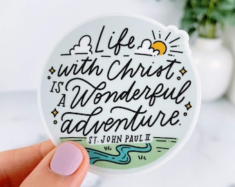 Life with Christ is a Wonderful Adventure Vinyl Sticker, St. John Paul II Quote, Catholic Sticker, Catholic Teen Gift, Catholic Party Favor