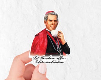 Vinyl Sticker | Fulton Sheen Coffee Quote | Catholic Sticker