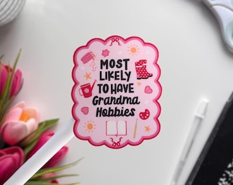 Most Likely to Have Grandma Hobbies Sticker | Matte Weatherproof Decal for Laptops, Water Bottles, Journals