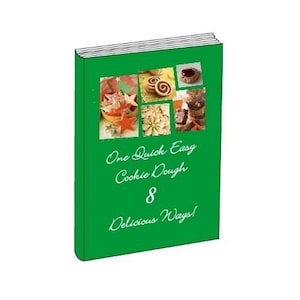 May include: Green cookbook with the title "One Quick Easy Cookie Dough 8 Delicious Ways!" and images of various cookies on the cover.