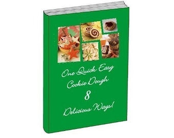 8 Eight Different Cookies from One Easy, Tasty Cookie Dough Batch Recipe