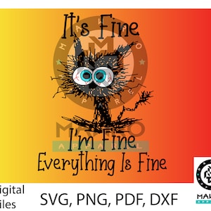 Je vais bien, tout va bien, chat stressé SVG. C'est un excellent design pour les mamans stressées qui aiment les chats.