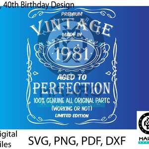 May include: A white graphic design on a blue background with the text "Premium Vintage Made in 1981 Aged to Perfection 100% Genuine All Original Parts (Working or Not) Limited Edition".