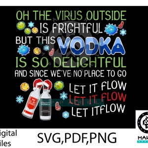 Oh, il virus fuori è spaventoso Vodka File digitale, PDF, SVG, PNG ottimo per -->Stampa e taglia! Solo<-- Natale Delizioso come il vino