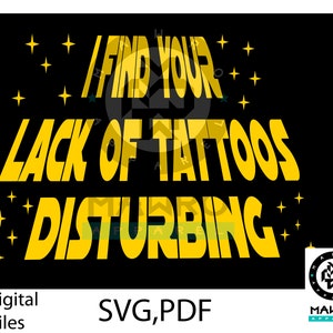 Trovo che la tua mancanza di tatuaggi inquieti SVG. Tattoo SVG, design di T-shirt per chi ama i tatuaggi. Perfetto per Cricut e sagome.