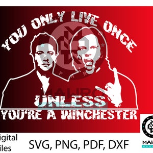 Vous ne vivez qu&#39;une fois, sauf si vous êtes un SVG inspiré de Winchester Supernatural, idéal pour HTV. Machines Cricut et Silhouette.