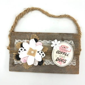 Small Coffee Wall Hanging/Dog Sign/Coffee Bar Decor/Gift for Mom