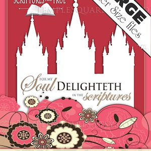 May include: A pink and white printable poster with a white silhouette of a temple and a quote from the Book of Mormon: "For my soul delighteth in the scriptures and my heart pondereth them (2 Nephi 4:15)".