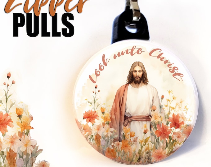 Zipper Pulls - 2025 Youth Theme Look Unto Christ for Christmas Birthdays Baptism YW YM Primary Relief Society Ministering Missionaries