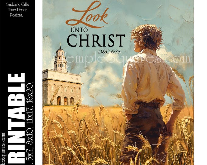 2025 Youth Theme Look Unto Christ Doctrine and Covenants Printable Poster and Handouts for YM Young Men Priesthood LDS D&C 6:36
