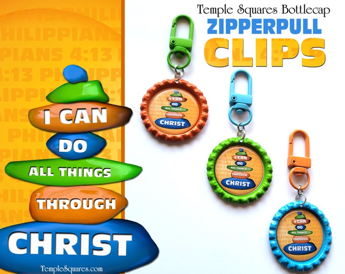 Bottlecap Zipper Pull Clips "I Can Do All Things through Christ" 2023 Primary and YW YM Theme and Come Follow Me Scripture Tracking Bookmark