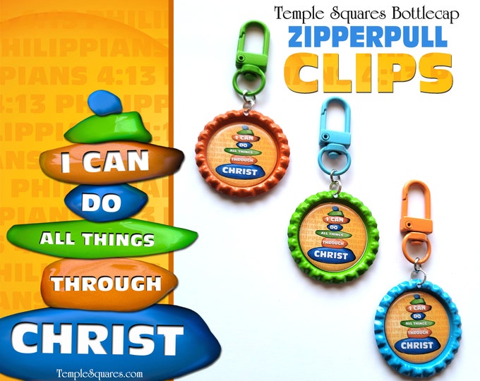 Bottlecap Zipper Pull Clips "I Can Do All Things through Christ" 2023 Primary and YW YM Theme and Come Follow Me Scripture Tracking Bookmark