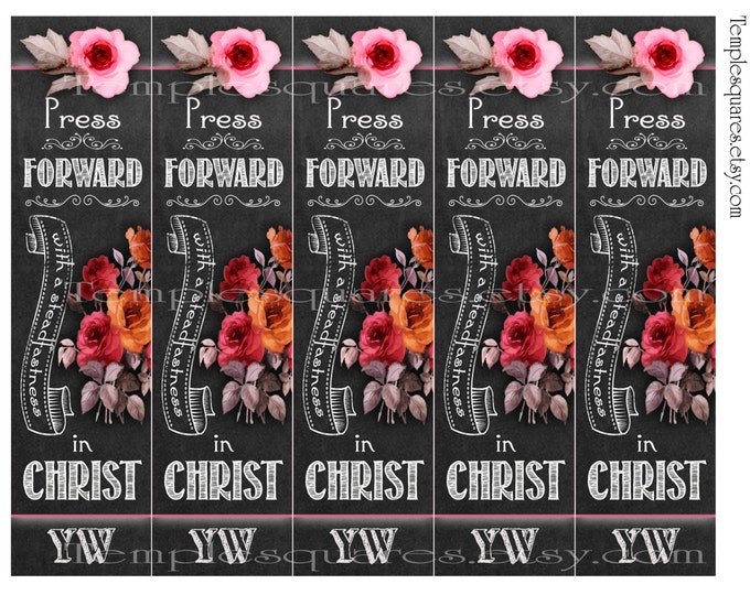 PRINTABLES Bookmarks LDS YW Young Women or Relief Society Chalkboard and Roses Press Forward with a Steadfastness in Christ  2 Nephi 31:20