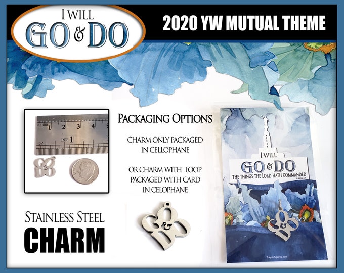 Go and Do Stainless Steel Charm for Bracelets. YW 2020 Mutual Theme Single Charm LDS I Will Go I Will Do 1 Nephi 3:7 Come Follow Me Youth