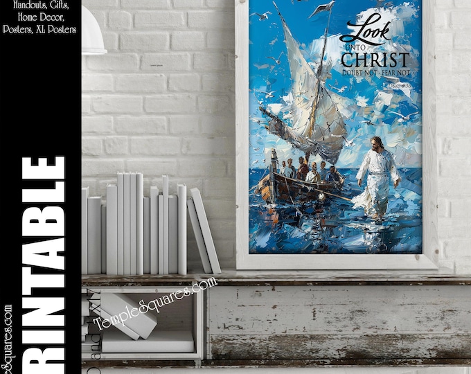 2025 Youth Theme Look Unto Christ Jesus Walking on Water. Doctrine and Covenants Printable Poster and Handouts Gifts D&C 6:36