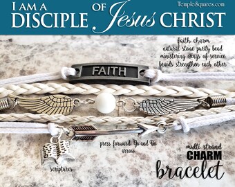 May include: A white multi-strand charm bracelet with a silver charm that says "FAITH", a silver angel wing charm, a silver arrow charm, and a silver charm that looks like an open book with the word "scriptures" written below it. The bracelet is on a white background with the text "I AM A DISCIPLE OF Jesus CHRIST" at the top and the text "faith charm, natural stone purity bead, ministering wings of service, braids strengthen each other" at the top right. The text "press forward Go and Do arrow" is below the arrow charm and the text "multi strand CHARM bracelet" is at the bottom right.