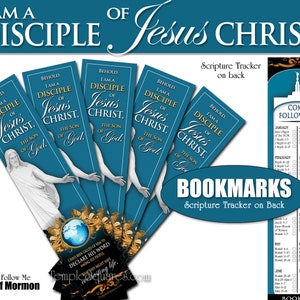 May include: Five teal blue bookmarks with gold accents featuring a white silhouette of Jesus Christ with the text "Behold, I am a disciple of Jesus Christ, the Son of God."  The back of the bookmark has a scripture tracker for the Come Follow Me program.