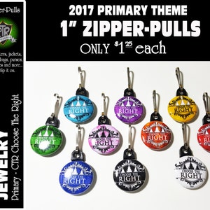 May include: Ten 1-inch zipper pulls with a black metal clip and a round, colorful button featuring a white temple design and the text "Choose the Right".