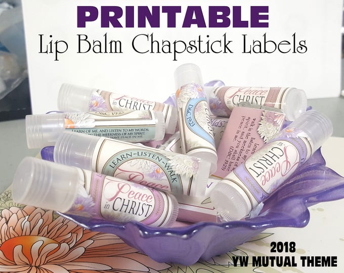 Peace In Christ Printable Chapstick Lip Balm Label YW 2018 Mutual Theme Gift Gifts Craft Activity Printables LDS