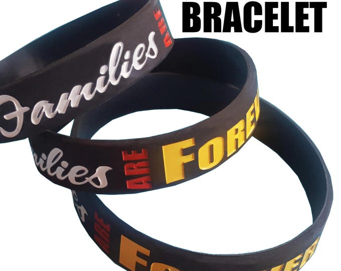 LDS Primary  "Families Are Forever" silicone bracelet wristbands 3 sizes Christmas gift or birthday gifts baptism great to be 8