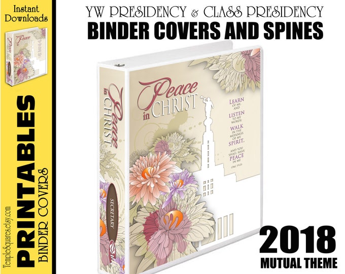 Printable YW Presidency Binder Covers and Class Presidencies 2018 Mutual Theme Peace in Christ Me for Calendar Planner DIY D&C 19:23 Temple