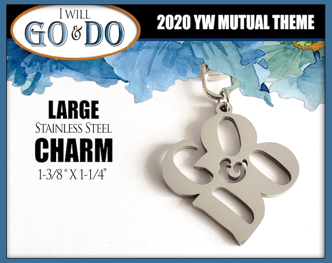 Go and Do LARGE Stainless Steel Charm for keychains key ring, pendants. YW 2020 Youth Theme Young Women and Men Keychain Key ring Keyring