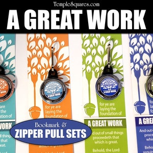 May include: Four zipper pulls with a tree design and the text "A Great Work" on a round metal charm. The zipper pulls are attached to cards with the same design and the text "For ye are laying the foundation of a great work. And out of small things proceedeth that which is great. Behold, the Lord requireth the heart."