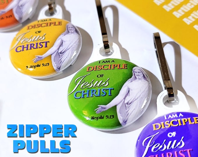 Zipper Pulls I Am a Disciple of Jesus Christ 2024 Youth Theme Birthdays Baptism Young Women YW  + Come Follow Me Articles of Faith Bookmark