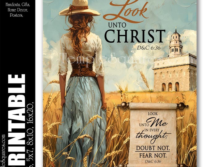 2025 Youth Theme Look Unto Christ Doctrine and Covenants Printable Poster and Handouts for YW Young Women Relief Society LDS D&C 6:36