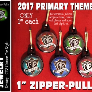 Zipper Pulls CTR Choose The Right LDS Gifts - Primary Theme - Birthdays, Baptism, Great to be Eight,Missionaries Gifts YW Scripture Bag