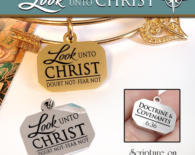 Stainless Steel and Gold Engraved Charms. YW 2025 Look Unto Christ Doctrine and Covenants 6:36