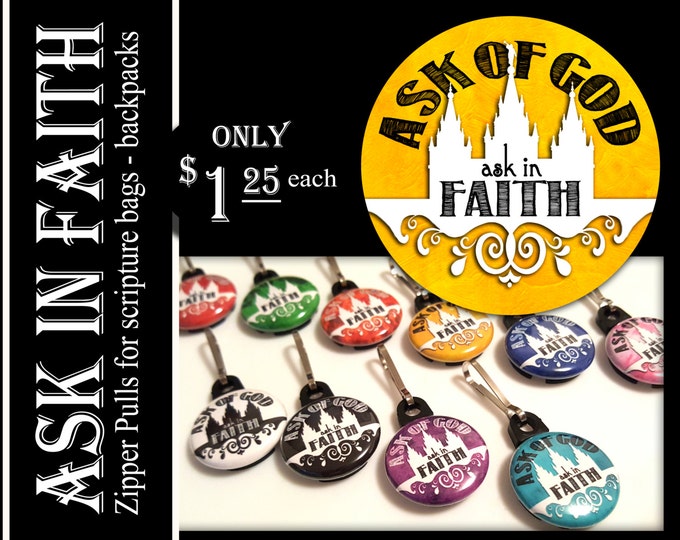 Zipper Pulls Ask of God Ask in Faith YW Mutual Theme Birthday, Christmas, Missionary Gifts YW Scripture Bag Backpacks