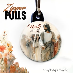 May include: A round zipper pull featuring an image of Jesus walking with others, with the text "Walk with Me". The pull has a brown leather strap and the words "Zipper Pulls" are printed at the top.